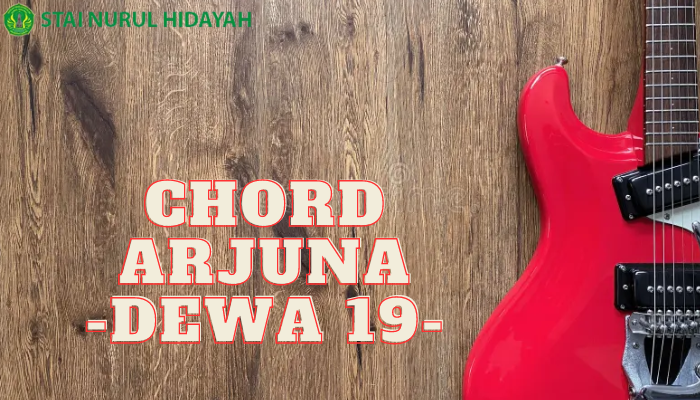 Chord Arjuna Yang Benar Dan Asik Di Mainkan