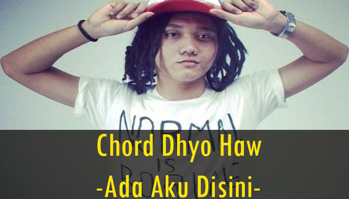 Chord Dhyo Haw - Ada Aku Disini Yang Mudah Di Mainkan Dan Di Pelajari