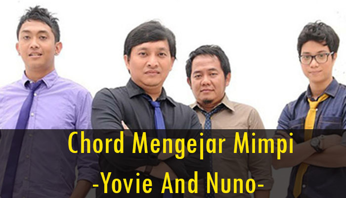 Chord Mengejar Mimpi Yang Bisa Kamu Pelajari