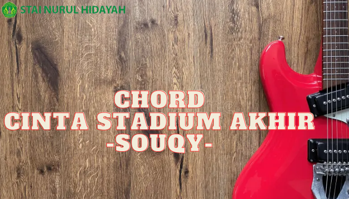 Chord Souqy Cinta Stadium Akhir Yang Banyak Di  Mainkan Orang Orang