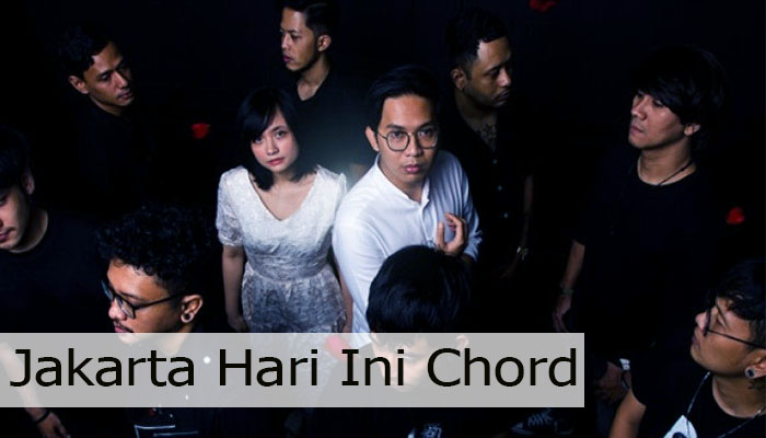 Jakarta Hari Ini Chord Yang Keren Dan Benar!