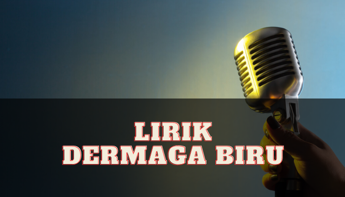 Lirik Dermaga Biru Yang Enak Banget Di Dengarkan