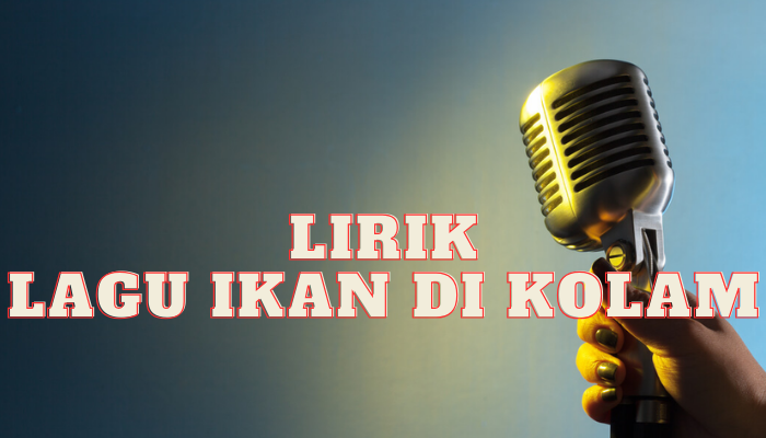 Lirik Lagu Ikan Di Kolam Yang Menyentuh Hati