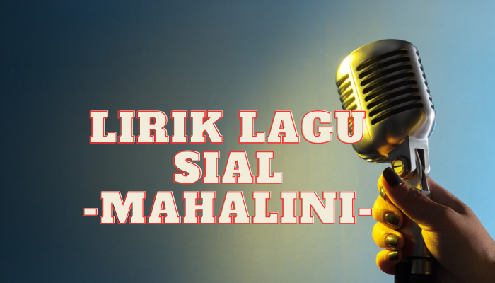 Lirik Lagu Sial yang benar dan keren! Jangan Sampai Salah!