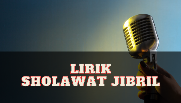 Lirik Sholawat Jibril Yang Menyentuh Hati