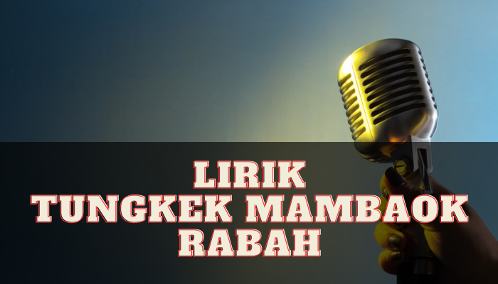 Lirik Tungkek Mambaok Rabah Yang Menggunakan Bahasa Daerah