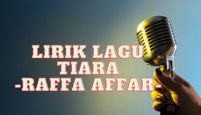 Tiara Lirik Yang Banyak Didengar Dan Banyak Di Nyyanyikan  Di Tempat Karoke