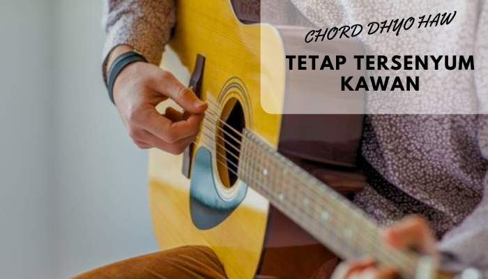 Chord Dhyo Haw Tetap Tersenyum Kawan Lagu Masa SMA Takkan Terlupa