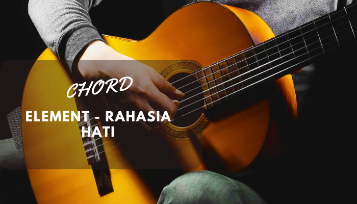 Chord Element - Rahasia Hati Lagu Legendaris masa 2000an