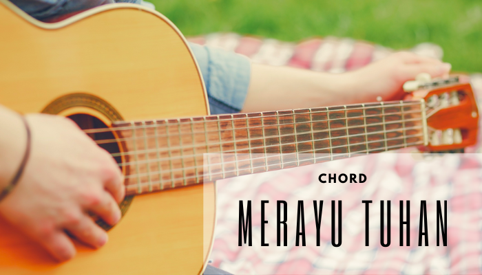 Chord Merayu Tuhan Lagu yang di Populerkan Pendatang Baru Dunia Musik