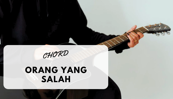 Chord Orang Yang Salah Luvia Band yang Populer di Tahun 2022