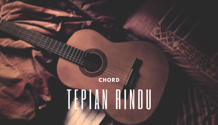 Chord Tepian Rindu Lagu yang dibawakan oleh Stand Up Komedian Terkenal