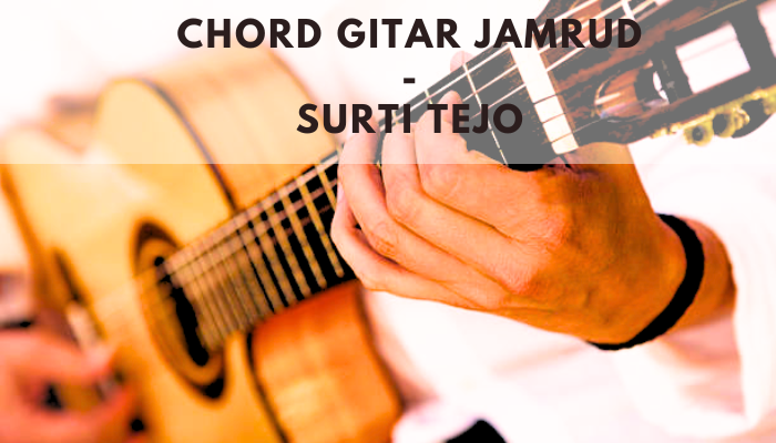 Chord Gitar Jamrud - Surti Tejo Lagu Lawas yang Sangat Fenomenal dan Pernah Dicekal KPI