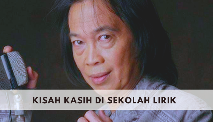 Kisah Kasih di Sekolah Lirik Lagu yang di Populerkan oleh Chrisye tahun 2000an