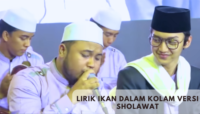 Lirik Ikan Dalam Kolam Versi Sholawat Syubbanul Muslimin yang menggugah jiwa