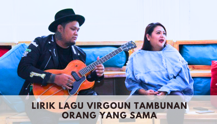 Lirik Lagu Virgoun Tambunan Orang yang Sama OST Film Pendek berjudul Aku dan Mesin Waktu