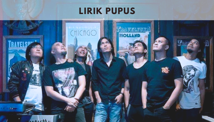 Lirik Pupus Lagu DEWA 19 yang masih Memikat Penikmat Musik Tanah Air Hingga Saat Ini