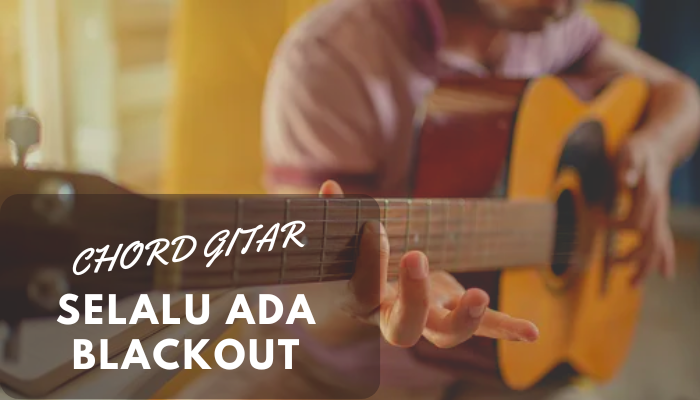 Selalu Ada Chord Gitar - Lagu dari Black Out Tahun 2010 yang fenomenal